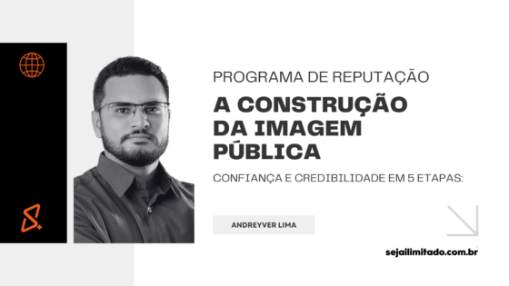 A Construção da Imagem Pública: Confiança e Credibilidade para seu mandato em 5 etapas